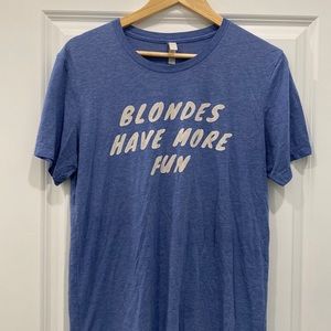 Blondes Have More Fun Tee